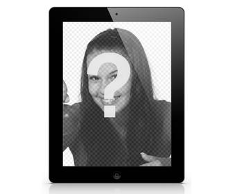 photomontage mettre votre photo sur une tablette ou ipad