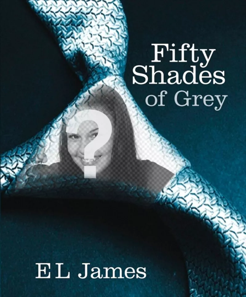 Votre photo sur la couverture de 50 Shades of Grey ..