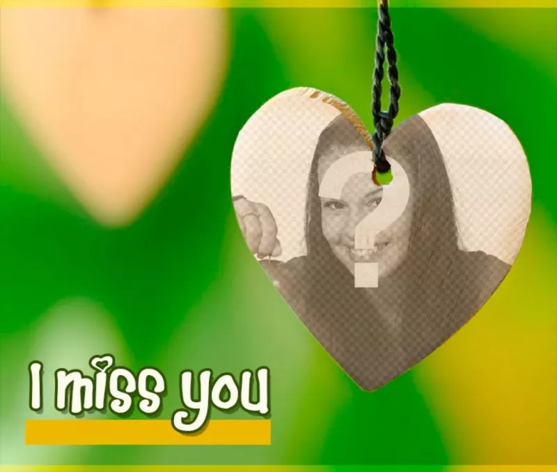 Photomontage avec le texte I miss you ..