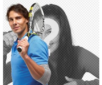 photomontage avec rafa nadal avec sa raquette tennis apparaitre posant sur photo cote lquotacteur tenis et ajouter du texte gratuitement