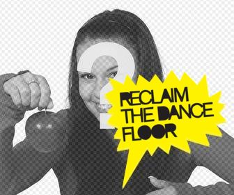 autocollant jaune avec le texte reclaim the dance floor mettre ligne vos photos