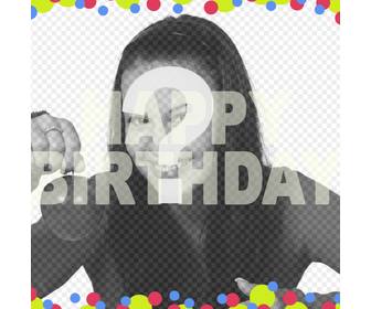 colorful avec phrase filtre happy birthday sur vos photos