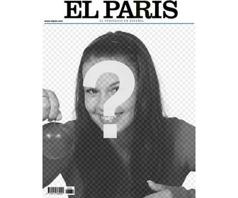 votre photo dans un cadre imiter couverture dquotun journal appele le paris modifier premiere page ce bulletin avec une image vous avez monter vous pouvez ajouter du texte et presse mais plaisantant