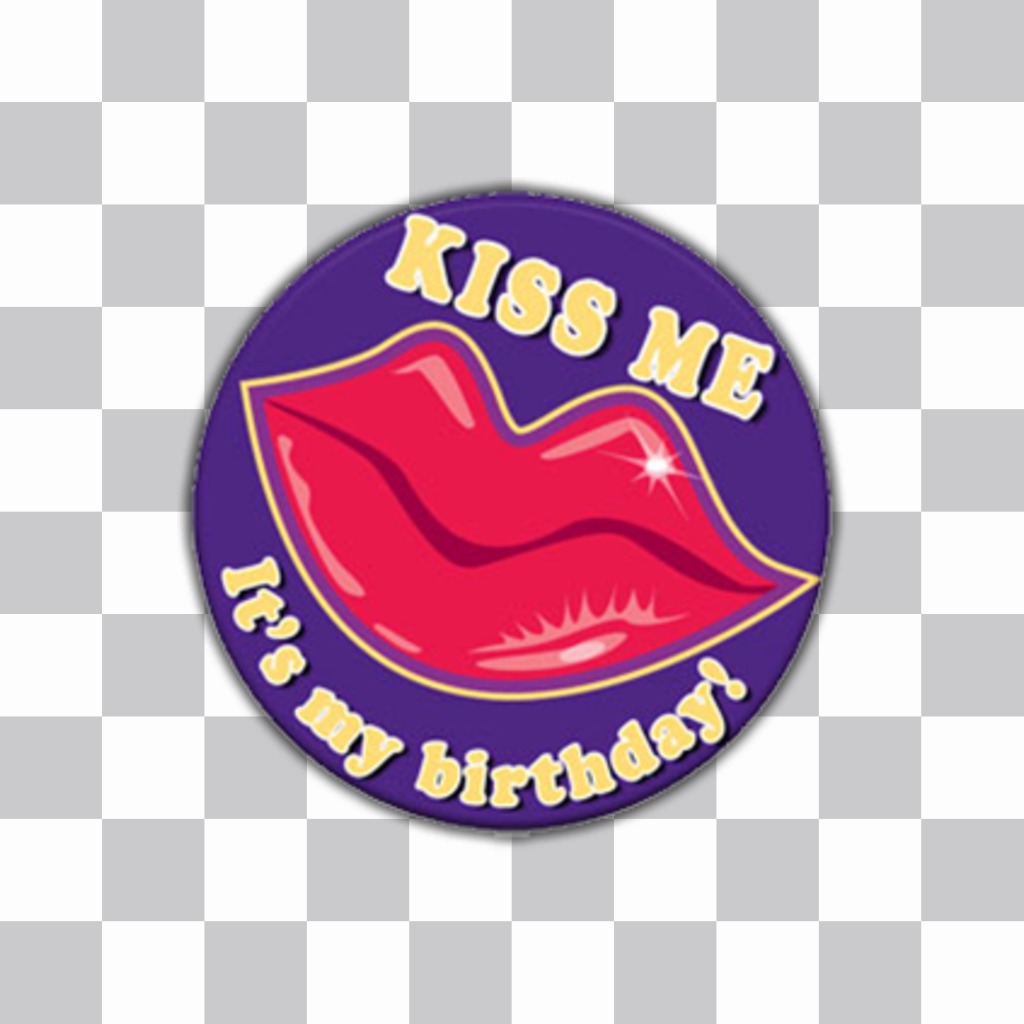 Autocollant avec la phrase de KISS ME, SON MON ANNIVERSAIRE et un baiser pour vos photos ..